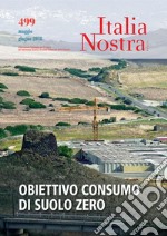 Italia Nostra 499 mag-giu 2018: Obiettivo consumo di suolo zero. E-book. Formato PDF ebook