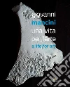 Giovanni Mancini. Una vita per l'arte. E-book. Formato PDF ebook di AA. VV.