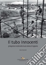 Il tubo Innocenti: Protagonista invisibile della Scuola italiana di Ingegneria. E-book. Formato PDF ebook