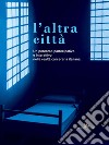 L'altra città: Un percorso partecipativo e interattivo nella realtà carceraria italiana. E-book. Formato PDF ebook