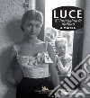 Luce. Fotografie storiche dall'archivio 1927-56 – Matera: L'immaginario italiano a Matera. E-book. Formato PDF ebook di AA. VV.