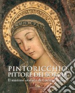 Pintoricchio (Pinturicchio). Pittore dei Borgia: Il mistero svelato di Giulia Farnese. E-book. Formato PDF ebook