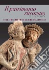 Il patrimonio ritrovato a Cerveteri: I predatori dell'arte e le storie del recupero. E-book. Formato PDF ebook di Rita Cosentino