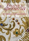 Tessere la speranza: Il culto della Madonna di Loreto. E-book. Formato PDF ebook