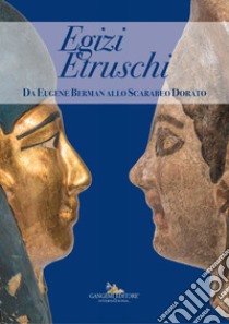 Egizi Etruschi: da Eugene Barman allo Scarabeo Dorato. Mostra ai Musei Capitolini Centrale Montemartini. E-book. Formato PDF ebook di Simona Carosi