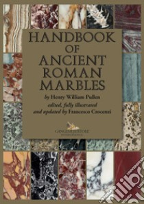 Handbook of ancient Roman marbles: by Henry William Pullen. E-book. Formato PDF ebook di Henry William Pullen