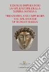 Tesori e Imperatori. Lo Splendore della Serbia Romana: Treasures and Emperors. The Splendour of Roman Serbia. E-book. Formato PDF ebook