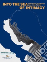 Into the sea of intimacy: Underwater archaeology tells of the Adriatic. E-book. Formato PDF