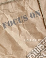 Focus on Licia Galizia: Flussi - Flows. E-book. Formato PDF ebook