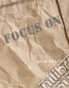 Focus on Licia Galizia: Flussi - Flows. E-book. Formato PDF ebook di Aa.Vv.