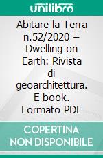 Abitare la Terra n.52/2020 – Dwelling on Earth: Rivista di geoarchitettura. E-book. Formato PDF ebook