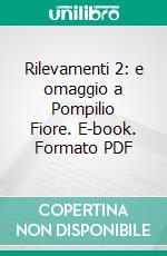 Rilevamenti 2: e omaggio a Pompilio Fiore. E-book. Formato PDF ebook