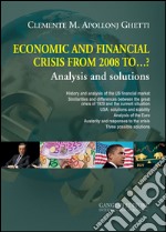 Economic and financial crisis from 2008 to ...?: Analysis and solutions. E-book. Formato EPUB ebook