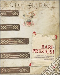 Rari e preziosi. Documenti dell'età moderna e contemporanea dall'archivio del Sant'Uffizio: Catalogo mostra a Roma, Museo Centrale del Risorgimento. E-book. Formato EPUB ebook di Alejandro Cifres