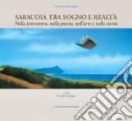 Sabaudia tra sogno e realtà: Nella letteratura, nella poesia, nell'arte e nella storia. E-book. Formato EPUB