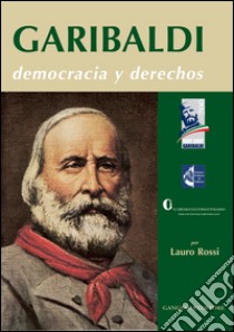 Garibaldi. Democracia y derechos. E-book. Formato EPUB ebook di AA. VV.