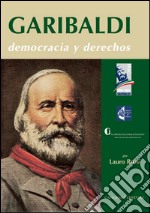 Garibaldi. Democracia y derechos. E-book. Formato EPUB ebook