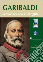 Garibaldi. Democracy and civil rights. E-book. Formato EPUB ebook