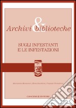 Archivi & biblioteche: Sugli infestanti e le infestazioni. E-book. Formato EPUB