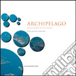 Archipelago: Esplorazioni progettuali sulle isole di La Maddalena. E-book. Formato EPUB ebook