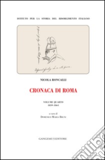 Cronaca di Roma. Volume quarto 1859-1861: Istituto per la storia del Risorgimento Italiano. E-book. Formato EPUB ebook di Domenico Maria Bruni