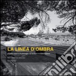 La linea d'ombra: Progetti urbani e di paesaggio nei territori in trasformazione. E-book. Formato EPUB ebook