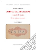 Carducci e la Rivoluzione. I sonetti di Ça ira: Storia, edizione, commento. E-book. Formato EPUB ebook