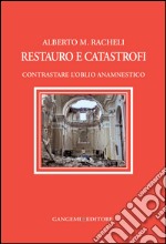 Restauro e catastrofi: Contrastare l'oblio anamnestico. E-book. Formato EPUB