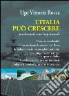 L’Italia può crescere: Producendo non importando. E-book. Formato EPUB ebook