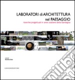 Laboratori di Architettura nel Paesaggio: ricerche progettuali in aree costiere della Sardegna. E-book. Formato EPUB ebook