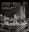 Luoghi a Roma. Steder I Roma: Fotografie di Morten Krogvold. Catalogo mostra al Museo di Roma - Palazzo Braschi. E-book. Formato EPUB ebook