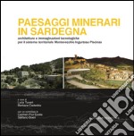 Paesaggi minerari in Sardegna: Architetture e immaginazioni tecnologiche per il sistema territoriale Montevecchio Ingurtosu Piscinas. E-book. Formato EPUB ebook