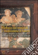 Filologia dei materiali e trasmissione al futuro: Indagini e schedatura sui dipinti murali del Museo Archeologico Nazionale di Napoli. E-book. Formato EPUB ebook