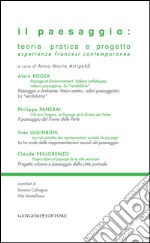 Il paesaggio: teoria pratica e progetto: esperienze francesi contemporanee. E-book. Formato EPUB ebook