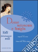 Donne autonomia e famiglia: Volli fortissimamente volli. E-book. Formato EPUB ebook