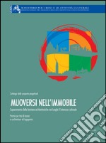 Muoversi nell'immobile. Superamento delle barriere architettoniche nei luoghi d'interesse culturale: Catalogo delle proposte progettuali. E-book. Formato EPUB