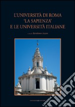 L'Università di Roma 'La Sapienza' e le Università italiane. E-book. Formato EPUB ebook