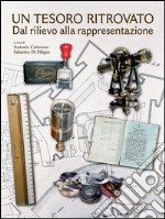 Un tesoro ritrovato: Dal rilievo alla rappresentazione. E-book. Formato EPUB ebook