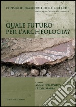 Quale futuro per l'archeologia?. E-book. Formato EPUB ebook