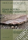 Quale futuro per l'archeologia?. E-book. Formato EPUB ebook