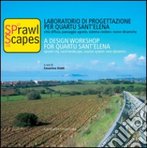 Sprawl scapes. Laboratorio di progettazione per Quartu Sant'Elena. Città diffusa, paesaggio agrario, sistema costiero: nuove dinamiche. Ediz. italiana e inglese. E-book. Formato EPUB ebook di AA. VV.