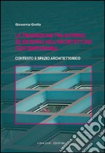 La transizione tra interno ed esterno nell'architettura contemporanea: Contesto e spazio architettonico. E-book. Formato EPUB ebook