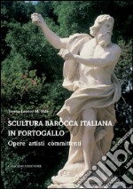 Scultura barocca italiana in Portogallo: Opere artisti committenti. E-book. Formato EPUB