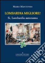 Lombardia migliore?: Si, Lombardia autonoma. E-book. Formato EPUB