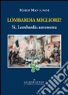 Lombardia migliore?: Si, Lombardia autonoma. E-book. Formato EPUB ebook di Mario Mantovani