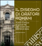 Il disegno di oratori romani: Rilievo e analisi di alcuni tra i più significativi oratori di Roma. E-book. Formato EPUB ebook