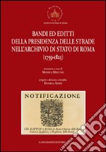 Bandi ed editti della Presidenza delle strade nell'Archivio di Stato di Roma: (1759-1825). E-book. Formato EPUB ebook