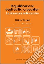 Riqualificazione degli edifici ospedalieri: La sicurezza antincendio. E-book. Formato EPUB ebook