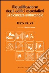 Riqualificazione degli edifici ospedalieri: La sicurezza antincendio. E-book. Formato EPUB ebook