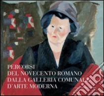 Percorsi del Novecento romano dalla Galleria Comunale d'Arte Moderna. E-book. Formato EPUB ebook di AA. VV.